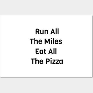 Run All The Miles Eat All The Pizza Posters and Art